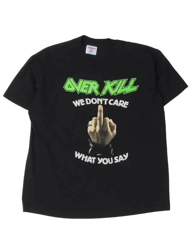 Overkill We Don't Care What You Say T-Shirt-- Chenille Blend Fleece Blend Nylon Blend