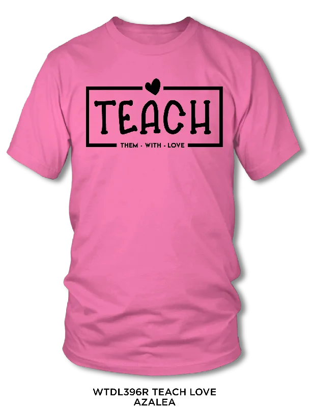 Women's Teach Love Short Sleeve Screen Tee